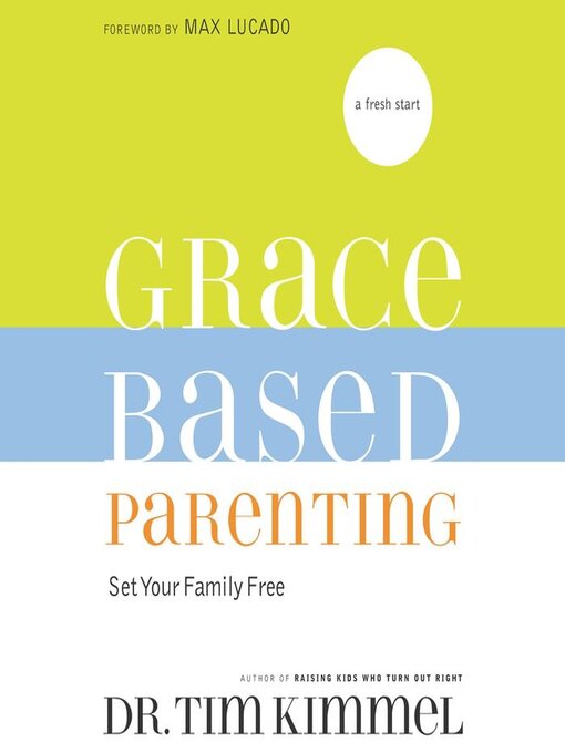 Title details for Grace-Based Parenting by Tim Kimmel - Available